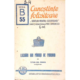 CUNOSTINTE FOLOSITOARE: LUCRARI DIN PANUSI DE PORUMB