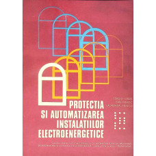 PROTECTIA SI AUTOMATIZAREA INSTALATIILOR ELECTROENERGETICE, MANUAL PENTRU CLASA A XII-A