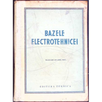 BAZELE ELECTROTEHNICEI VOL.1