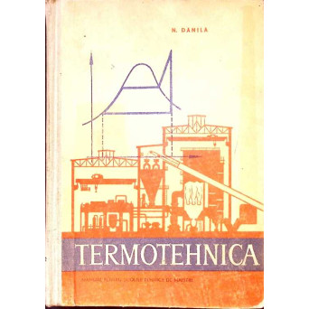 TERMOTEHNICA. MANUAL PENTRU SCOLILE TEHNICE DE MAISTRI