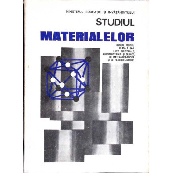 STUDIUL MATERIALELOR. MANUAL PENTRU CLASA A IX-A