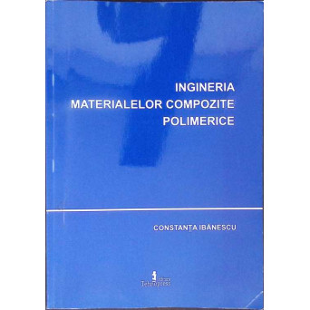 INGINERIA MATERIALELOR COMPOZITE POLIMERICE INGINERIA MATERIALELOR COMPOZITE POLIMERICE