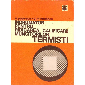 INDRUMATOR PENTRU RIDICAREA CALIFICARII MUNCITORILOR TERMISTI