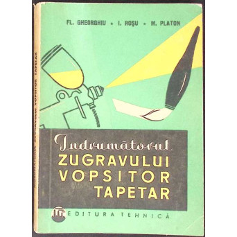 INDRUMATORUL ZUGRAVULUI VOPSITOR TAPETAR