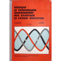 UTILAJUL SI TEHNOLOGIA INSTALATIILOR DIN CENTRALE SI RETELE ELECTRICE UTILAJUL SI TEHNOLOGIA INSTALATIILOR DIN CENTRALE SI RETELE ELECTRICE