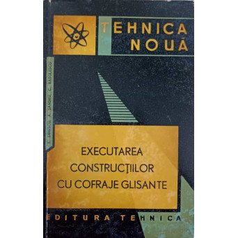 EXECUTAREA CONSTRUCTIILOR CU COFRAJE GLISANTE