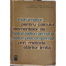 INDRUMATOR PENTRU CALCULUL ELEMENTELOR DE BETON, BETON ARMAT SI BETON PRECOMBINAT PRIN METODA SATRILOR LIMITA