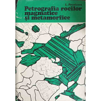 PETROGRAFIA ROCILOR MAGMATICE SI METAMORFICE