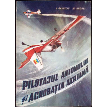 PILOTAJUL AVIONULUI SI ACROBATIA AERIANA