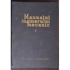 MANUALUL INGINERULUI MECANIC VOL.1