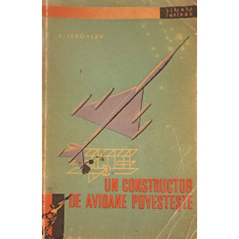 UN CONSTRUCTOR DE AVIOANE POVESTESTE