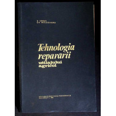 TEHNOLOGIA REPARARII UTILAJULUI AGRICOL