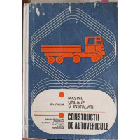 MASINI UTILAJE SI INSTALATII CONSTRUCTII DE AUTOVEHICULE, MANUAL PENTRU CLASA A XII-A MASINI UTILAJE SI INSTALATII CONSTRUCTII DE AUTOVEHICULE, MANUAL PENTRU CLASA A XII-A