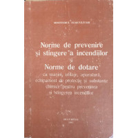 NORME DE PREVENIRE SI STINGERE A INCENDIILOR SI NORME DE DOTARE CU MASINI, UTILAJE ETC.