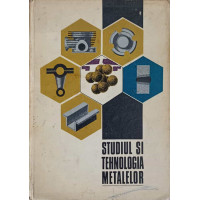 STUDIUL SI TEHNOLOGIA METALELOR