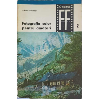 FOTOGRAFIA COLOR PENTRU AMATORI