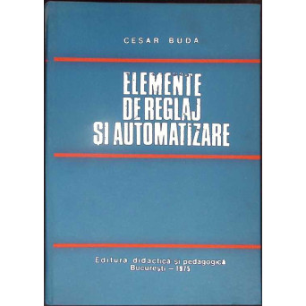 ELEMENTE DE REGLAJ SI AUTOMATIZARE