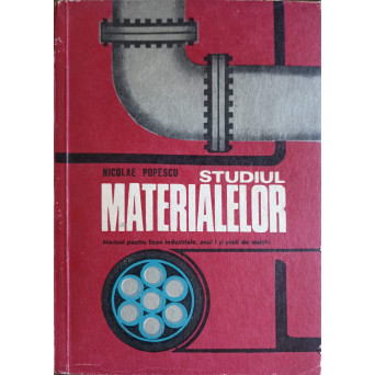 STUDIUL MATERIALELOR, MANUAL PENTRU LICEE INDUSTRIALE
