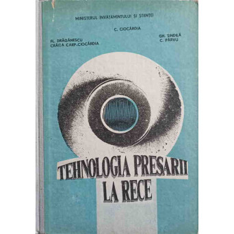 TEHNOLOGIA PRESARII LA RECE