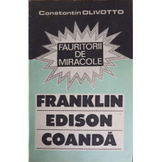 FAURITORII DE MIRACOLE: FRANKLIN EDISON COANDA