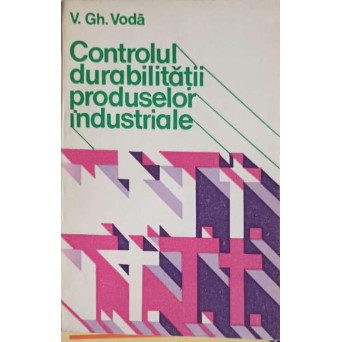 CONTROLUL DURABILITATII PRODUSELOR INDUSTRIALE