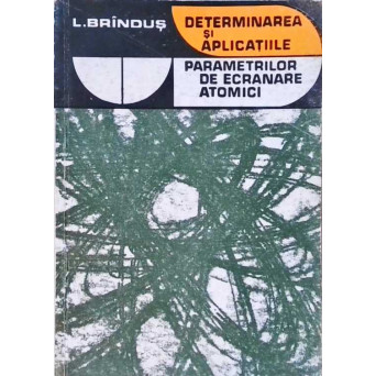 DETERMINAREA SI APLICATIILE PARAMETRILOR DE ECRANARE ATOMICI