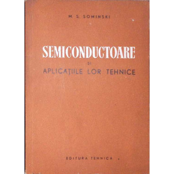 SEMICONDUCTOARE SI APLICATIILE LOR TEHNICE