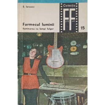 FARMECUL LUMINII ILUMINAREA CU LAMPI FULGER VOL.2