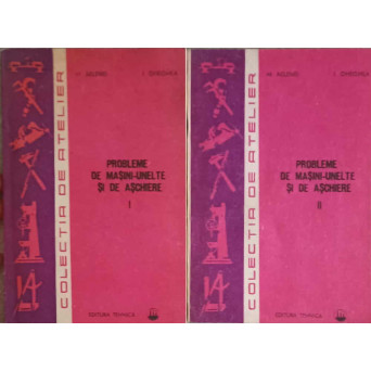 PROBLEME DE MASINI-UNELTE SI DE ASCHIERE VOL.1-2