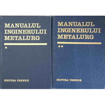 MANUALUL INGINERULUI METALURG VOL.1-2