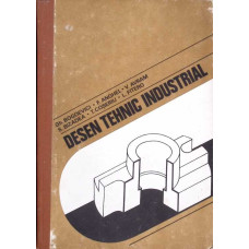 DESEN TEHNIC INDUSTRIAL PENTRU SECTIILE DE SUBINGINERI
