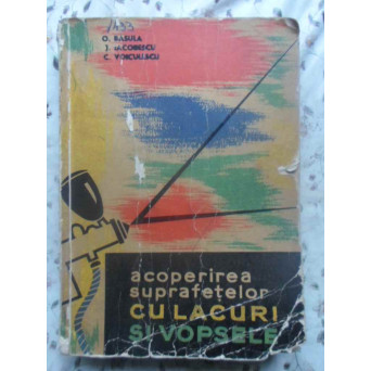 ACOPERIREA SUPRAFETELOR CU LACURI SI VOPSELE
