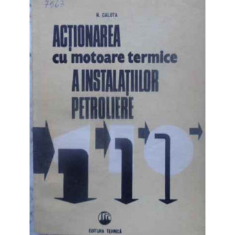 ACTIONAREA CU MOTOARE TERMICE A INSTALATIILOR PETROLIERE