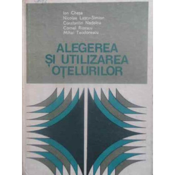 ALEGEREA SI UTILIZAREA OTELURILOR