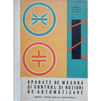 APARATE DE MASURA SI CONTROL SI NOTIUNI DE AUTOMATIZARE