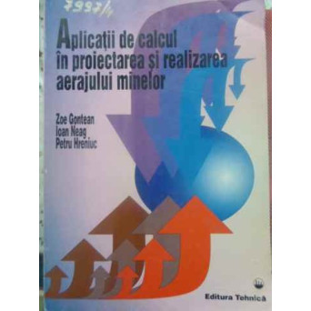 APLICATII DE CALCUL IN PROIECTAREA SI REALIZAREA AERAJULUI MINELOR