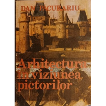 ARHITECTURA IN VIZIUNEA PICTORILOR