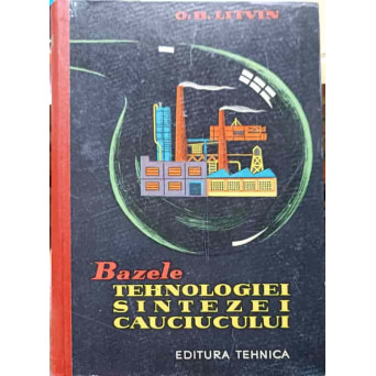 BAZELE TEHNOLOGIEI SINTEZEI CAUCIUCULUI