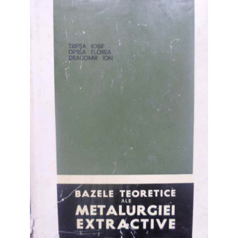 BAZELE TEORETICE ALE METALURGIEI EXTRACTIVE