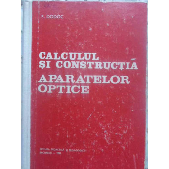 CALCULUL SI CONSTRUCTIA APARATELOR OPTICE