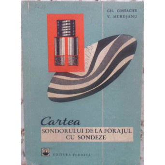 CARTEA SONDORULUI DE LA FORAJUL CU SONDEZE