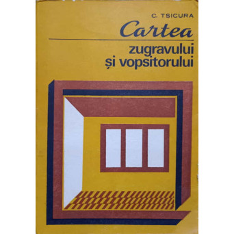 CARTEA ZUGRAVULUI SI VOPSITORULUI