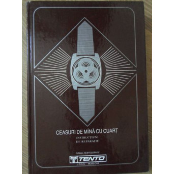 CEASURI DE MANA CU CUART. INSTRUCTIUNI DE REPARATIE