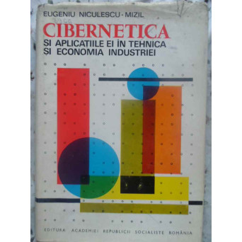 CIBERNETICA SI APLICATIILE EI IN TEHNICA SI ECONOMIA INDUSTRIEI