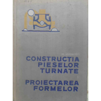 CONSTRUCTIA PIESELOR TURNATE SI PROIECTAREA FORMELOR