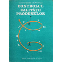 CONTROLUL CALITATII PRODUSELOR. MANUAL PENTRU SCOLILE DE MAISTRI