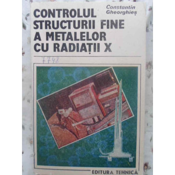 CONTROLUL STRUCTURII FINE A METALELOR CU RADIATII X