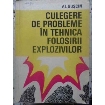 CULEGERE DE PROBLEME IN TEHNICA FOLOSIRII EXPLOZIVILOR