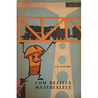 CUM REZISTA MATERIALELE