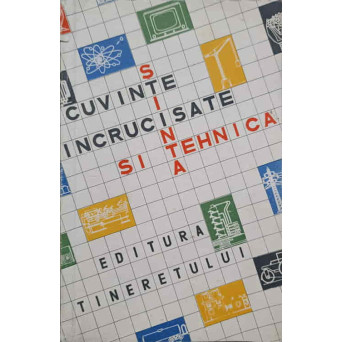 CUVINTE INCRUCISATE. STIINTA SI TEHNICA